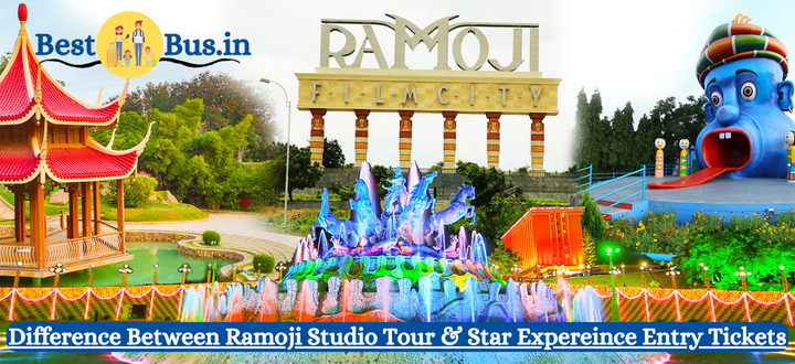 Difference Between Ramoji Studio Tour and Star Expereince Entry Tickets