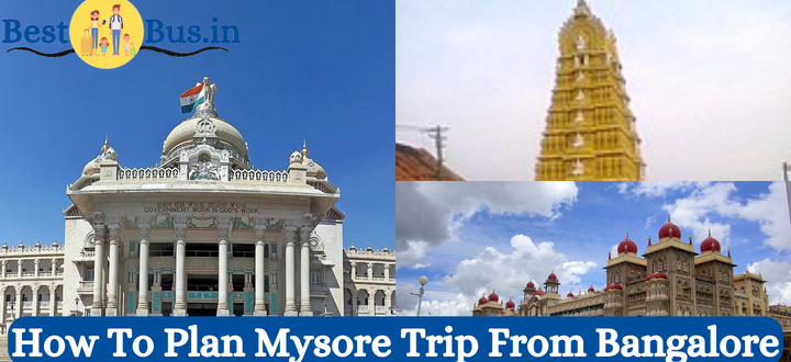 How To Plan Mysore Trip From Bangalore