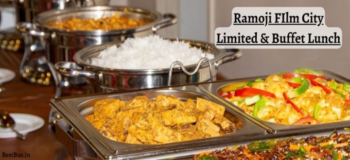 Ramoji Film City Limited and Buffet Lunch Menu & Prices