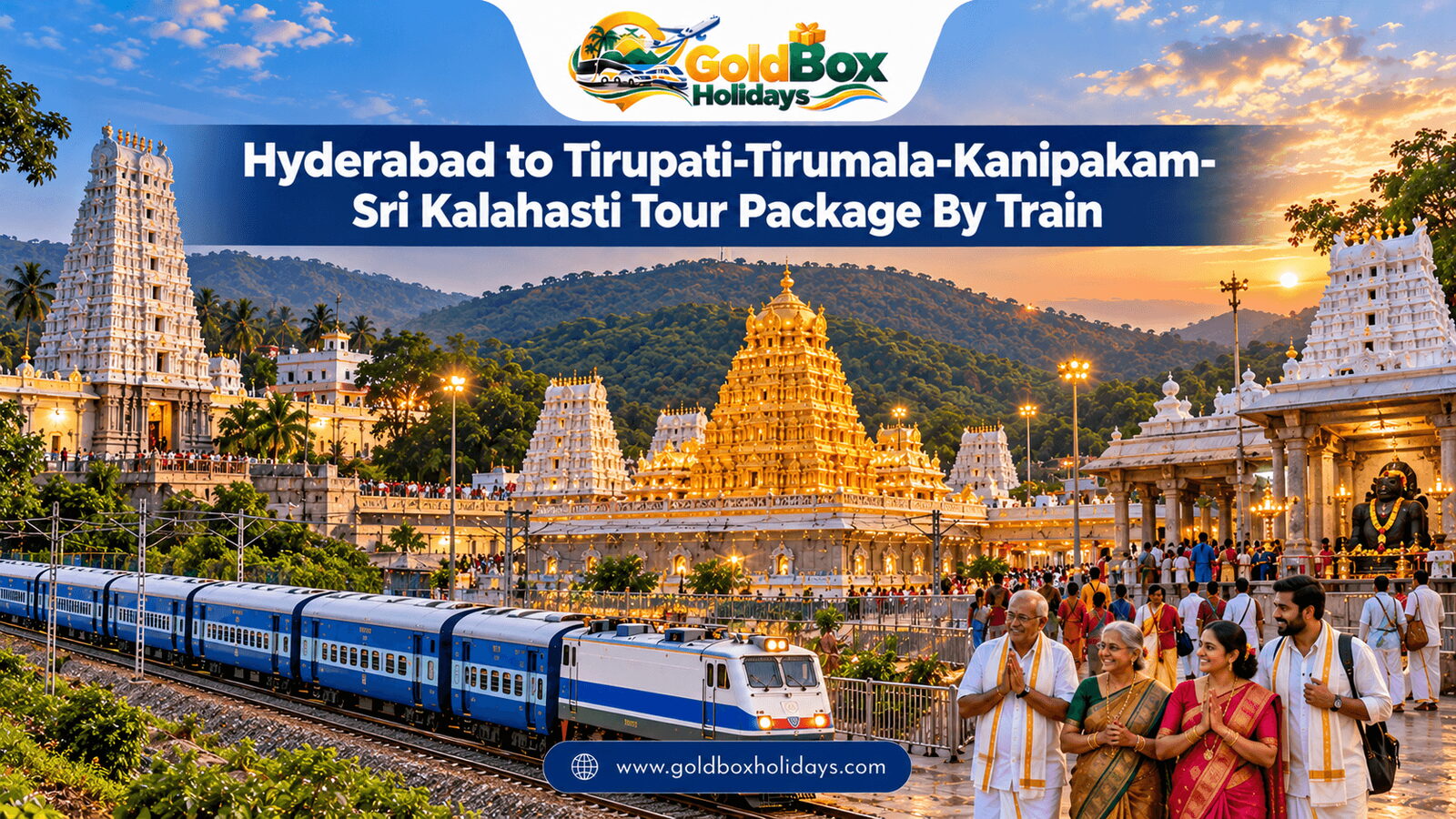 Tirumala, Sri Kalahasti and Kanipakam temples with a train, multi-temple darshan by train