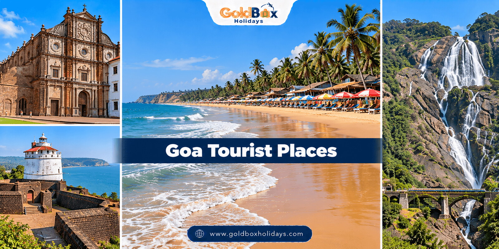 Goa tourist places: Calangute Beach, Basilica of Bom Jesus, Fort Aguada lighthouse, Dudhsagar Falls