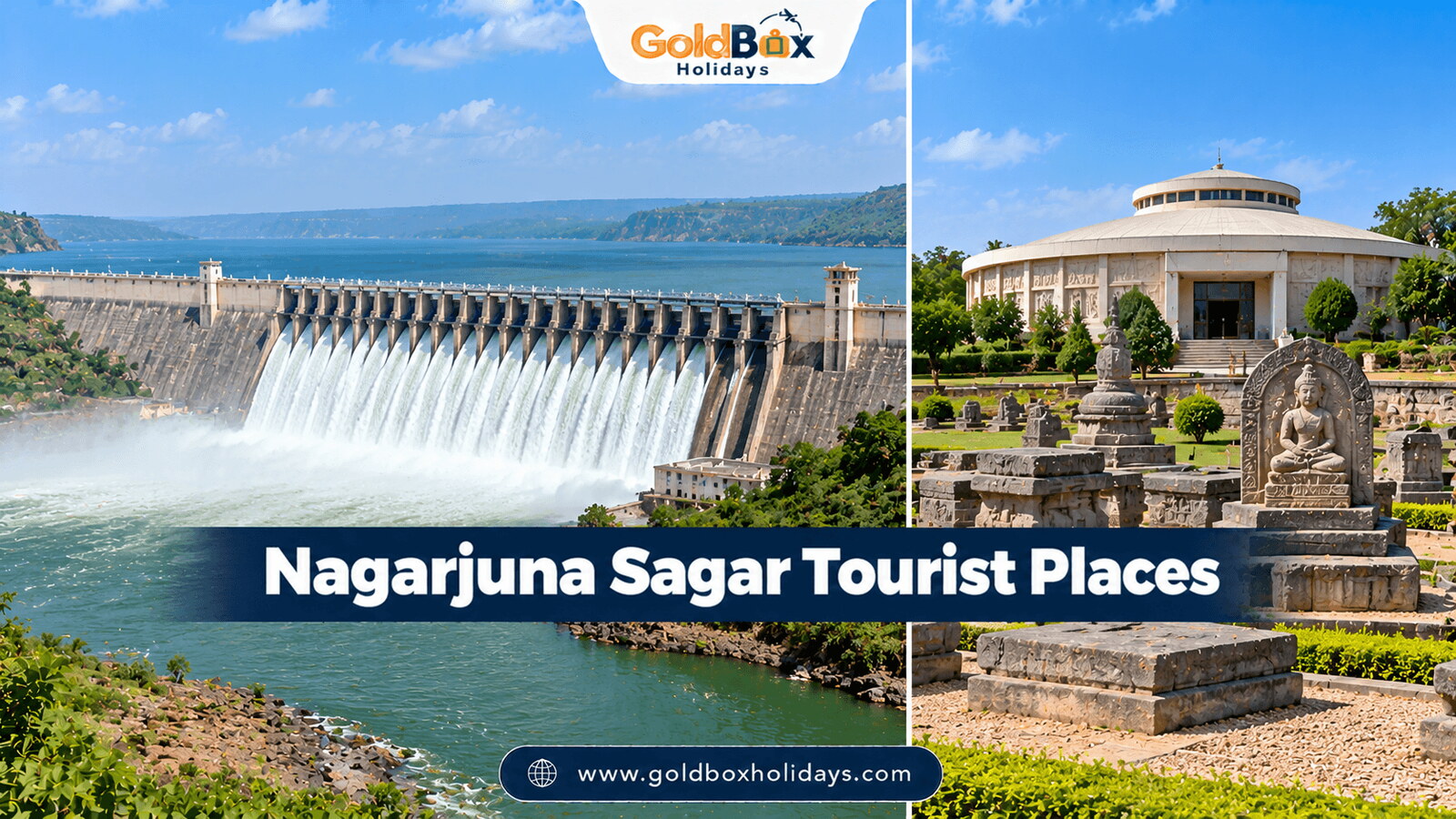 Tourist places in Nagarjuna Sagar: Nagarjuna Sagar Dam, Nagarjunakonda Museum