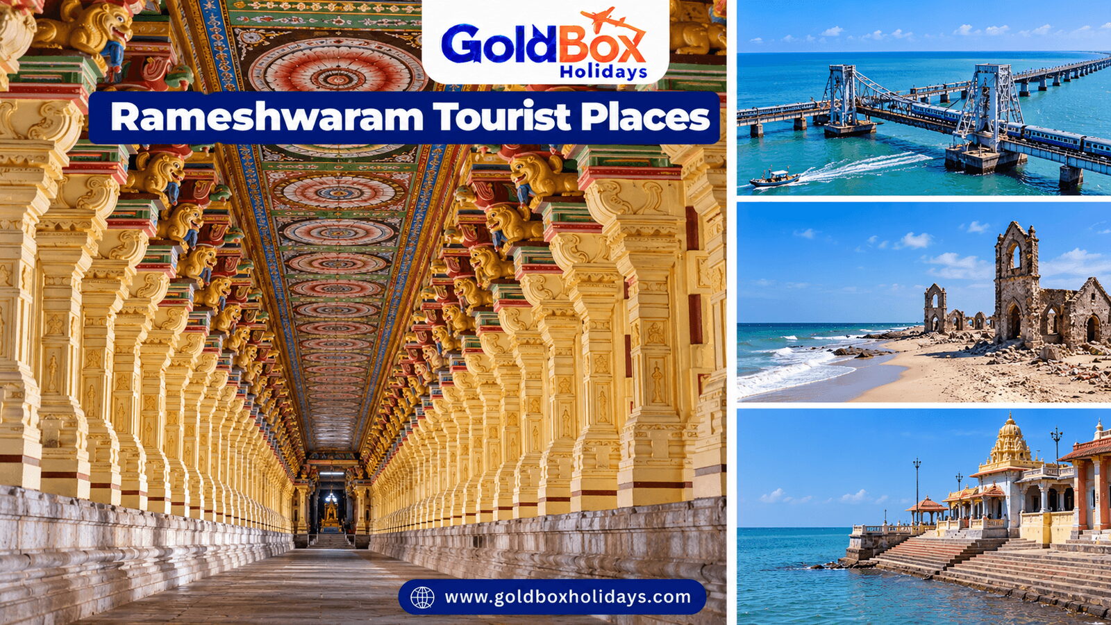 Tourist places in Rameshwaram: Ramanathaswamy Temple corridor, Pamban Bridge, Dhanushkodi beach, Agn
