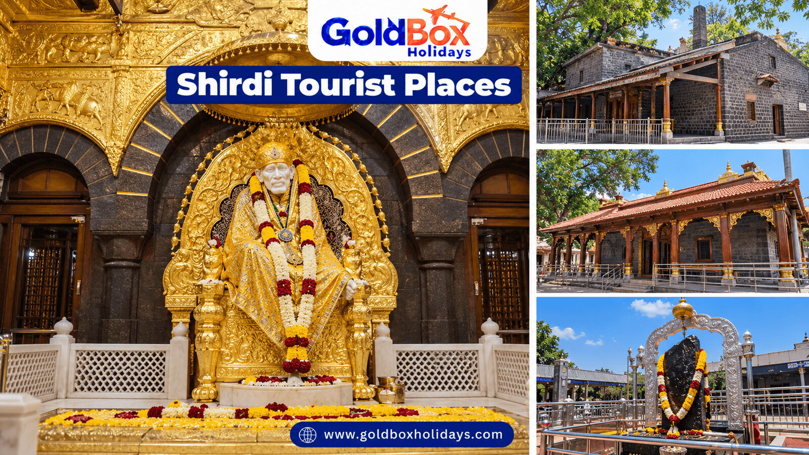 Tourist places in Shirdi: Sai Baba Samadhi Mandir, Dwarkamai, Chavadi, Shani Shingnapur temple